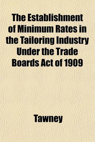 The Establishment of Minimum Rates in the Tailoring Industry Under the Trade Boards Act of 1909