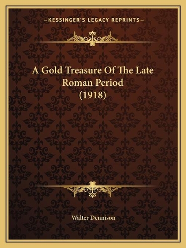 A Gold Treasure Of The Late Roman Period (1918)