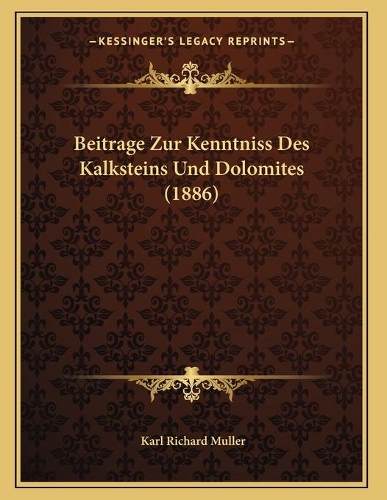 Beitrage Zur Kenntniss Des Kalksteins Und Dolomites (1886)