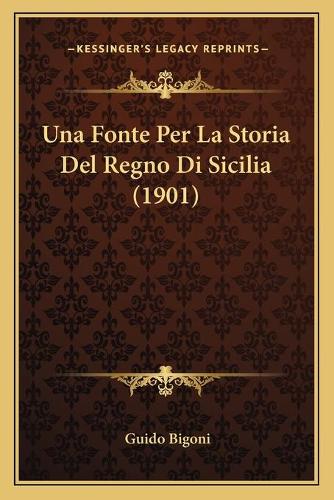 Una Fonte Per La Storia Del Regno Di Sicilia (1901)