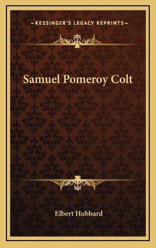 Samuel Pomeroy Colt: (English)