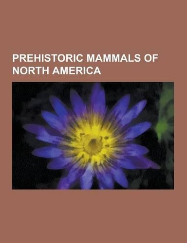 Prehistoric Mammals of North America