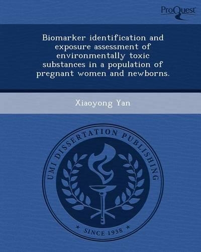 Biomarker Identification and Exposure Assessment of Environmentally Toxic Substances in a Population of Pregnant Women and Newborns