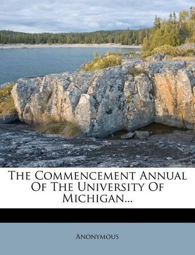 The Commencement Annual of the University of Michigan...