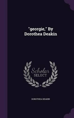 "georgie," By Dorothea Deakin: (English)