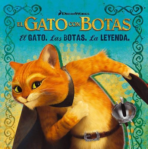 El Gato. Las Botas. La Leyenda. (the Cat. the Boot. the Legend.)