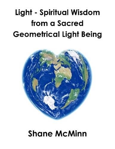 Light - Spiritual Wisdom from a Sacred Geometrical Light Being