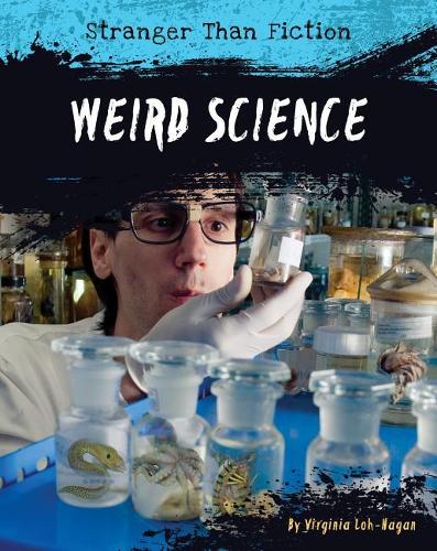 Weird Science: (Stranger Than Fiction)