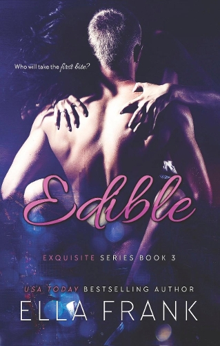 Edible: (3 The Exquisite Series)