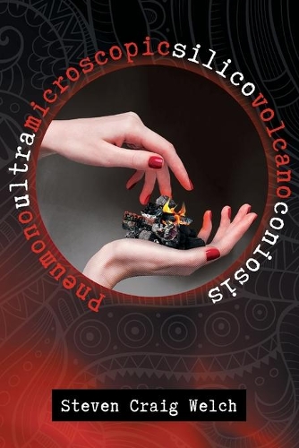 Pneumonoultramicroscopicsilicovolcanoconiosis