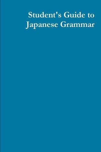 Student's Guide to Japanese Grammar