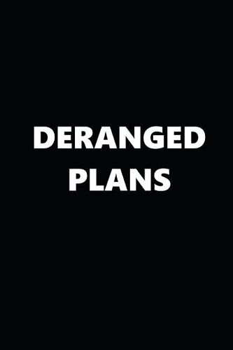 2020 Weekly Planner Funny Humorous Deranged Plans 134 Pages