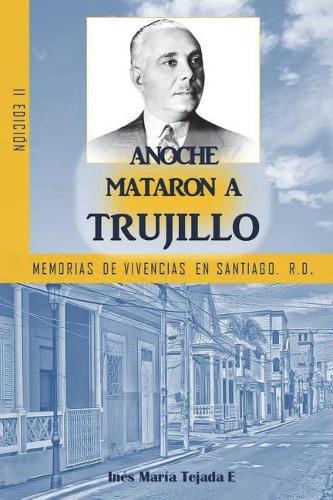 Anoche mataron a Trujillo