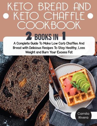 Keto Bread and Keto Chaffle Cookbook