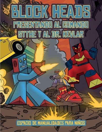Espacio de manualidades para niños (Presentando al Comando Sythe y al Dr. Kevlar): Este libro de manualidades recortables de Block Heads para niños incluye 7 personajes Block Heads especialmente seleccionados y 1 aerodeslizador(3 Espacio de Manualidades Para Niños)