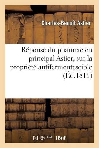 Réponse Du Pharmacien Principal Astier, À La Lettre de M. Le Dr Valli, Sur La Propriété: (Histoire)