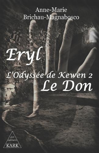 Eryl l'Odyssée de Kewen 2: Le Don(4 Eryl)