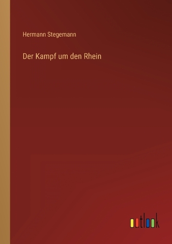 Der Kampf um den Rhein