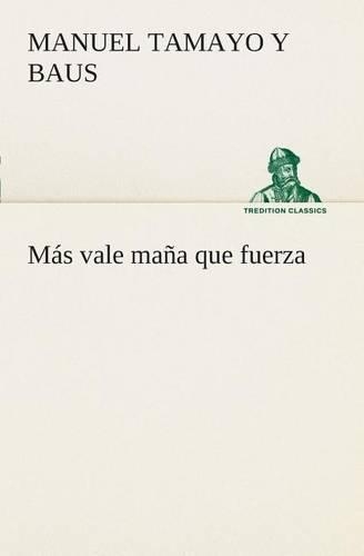 Más vale maña que fuerza