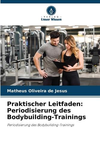 Praktischer Leitfaden: Periodisierung des Bodybuilding-Trainings