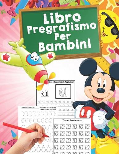Libro Pregrafismo per Bambini: Fantastici Giochi e Attività a Prova di Scarabocchio per Imparare a Scrivere, Tracciare Lettere e Numeri, Linee, Forme + Immagini da Colorare, Ideal