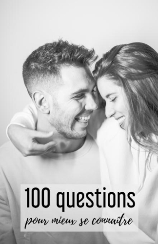 100 Questions pour mieux se connaître
