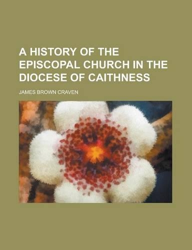 A History of the Episcopal Church in the Diocese of Caithness