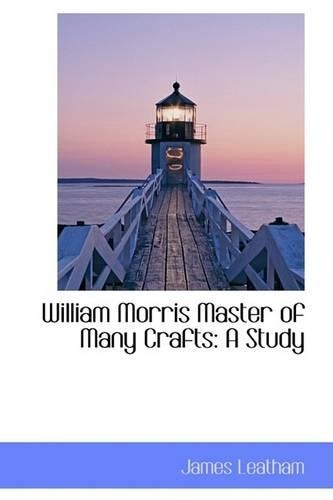William Morris Master of Many Crafts