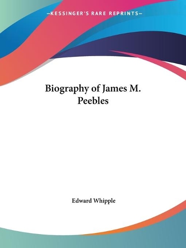 Biography of James M. Peebles, MD, am (1901): (English)