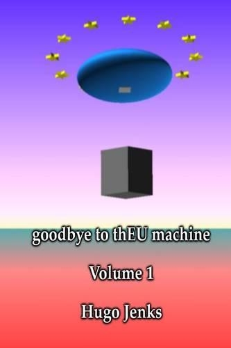 goodbye to thEU machine: (English)