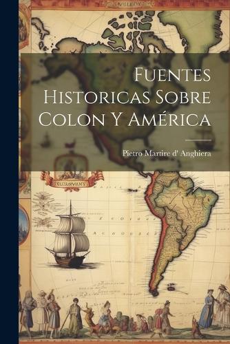 Fuentes historicas sobre Colon y América