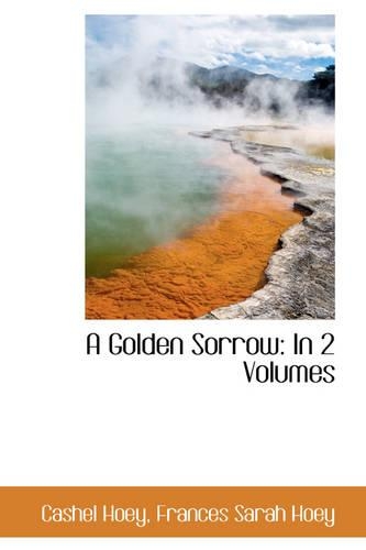 A Golden Sorrow: In 2 Volumes(English)