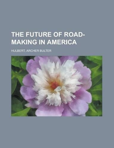 The Future of Road-Making in America