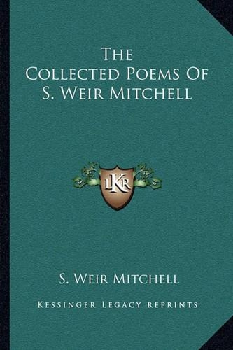 The Collected Poems Of S. Weir Mitchell