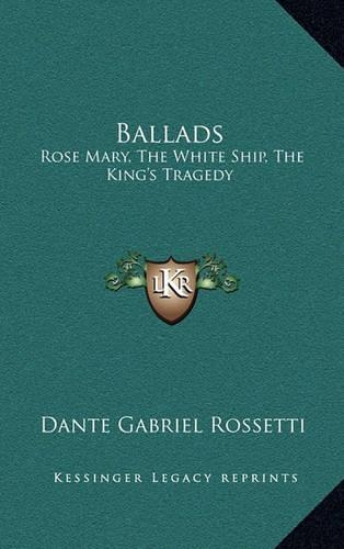 Ballads: Rose Mary, the White Ship, the King's Tragedy(English)