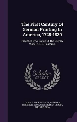 The First Century Of German Printing In America, 1728-1830