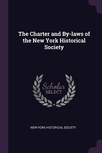 The Charter and By-Laws of the New York Historical Society