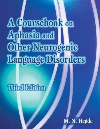A Coursebook on Aphasia and Other Neurogenic Language Disorders