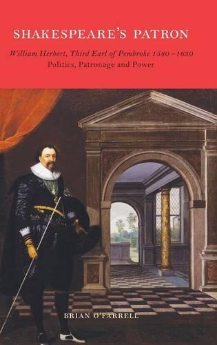 Shakespeare's Patron William Herbert, Third Earl of Pembroke, 1580-1630