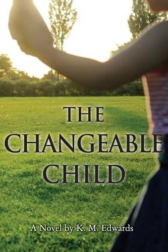 The Changeable Child: (The Berger Trilogy)