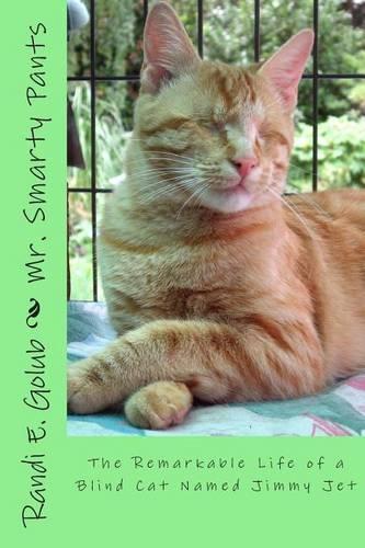Mr. Smarty Pants: The Remarkable Life of a Blind Cat Named Jimmy Jet(English)