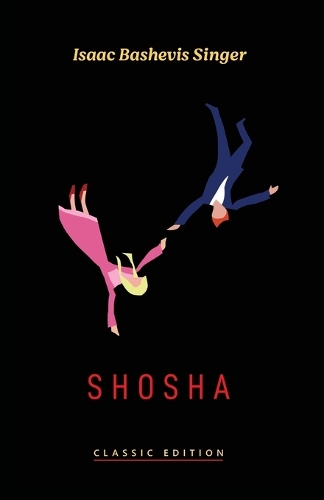 Shosha: (Isaac Bashevis Singer: Classic Editions)