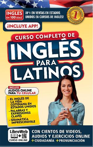 Inglés en 100 días. Inglés para latinos. Nueva Edición / English in 100 Days. The Latino's Complete English Course: (Inglés en 100 días)