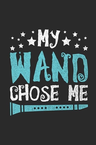 My Wand Chose Me