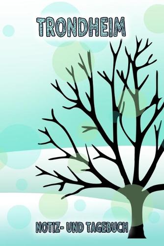 Trondheim - Notiz- und Tagebuch