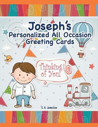 Joseph's Personalized All Occasion Greeting Cards: (Personalized Greeting Cards)