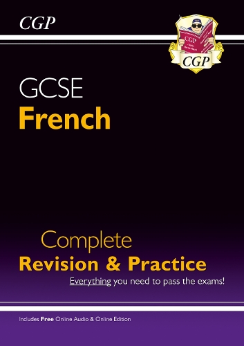 GCSE French Complete Revision & Practice: with Online Edition & Audio (For exams in 2025): (CGP GCSE French)