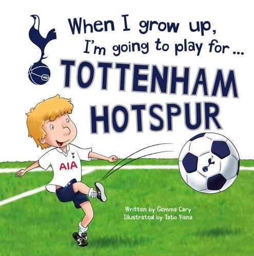 When I grow up, I'm going to play for...Tottenham Hotspur