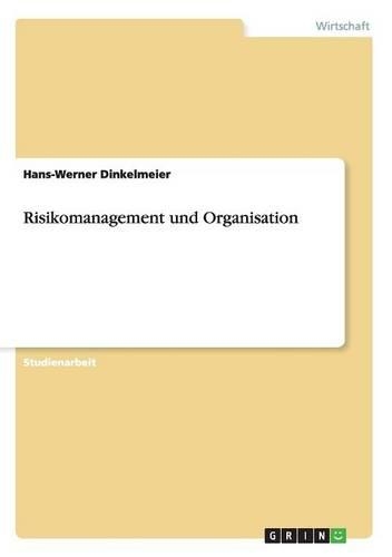 Risikomanagement und Organisation: (German)