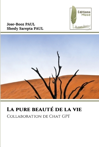 La pure beauté de la vie